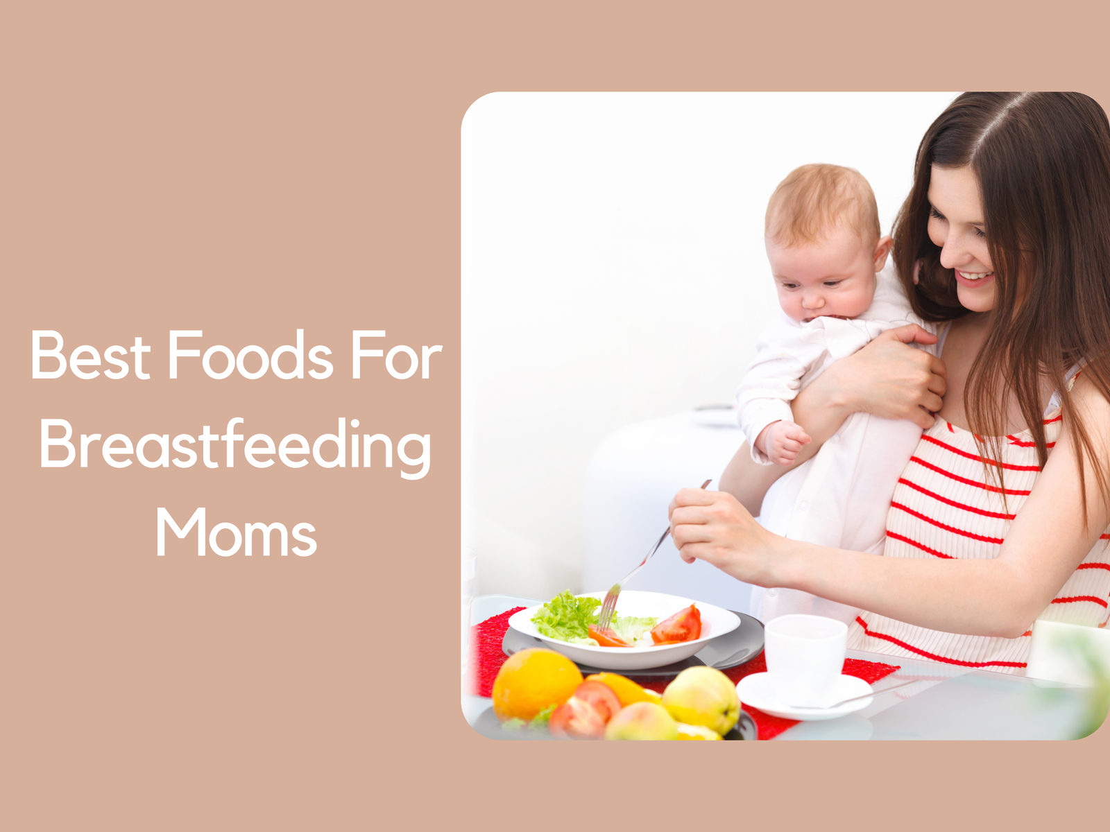 Best Foods For Breastfeeding Moms