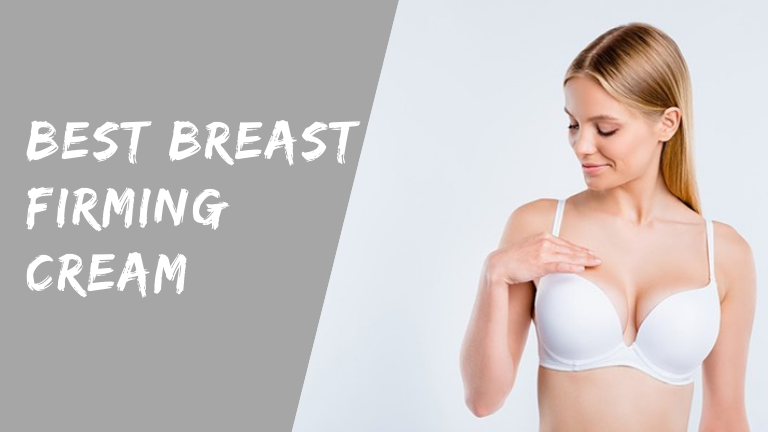 Best Breast Firming Cream